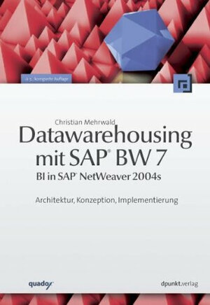 Buchcover Datawarehousing mit SAP® BW 7  (BI in SAP® NetWeaver 2004s) | Christian Mehrwald | EAN 9783898646642 | ISBN 3-89864-664-5 | ISBN 978-3-89864-664-2