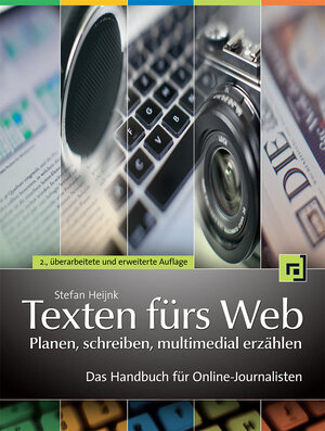 Buchcover Texten fürs Web: Planen, schreiben, multimedial erzählen | Stefan Heijnk | EAN 9783898646987 | ISBN 3-89864-698-X | ISBN 978-3-89864-698-7