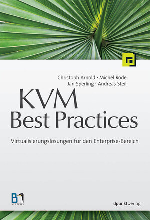 Buchcover KVM Best Practices | Christoph Arnold | EAN 9783898647373 | ISBN 3-89864-737-4 | ISBN 978-3-89864-737-3