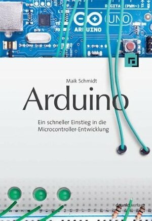 Buchcover Arduino | Maik Schmidt | EAN 9783898647649 | ISBN 3-89864-764-1 | ISBN 978-3-89864-764-9