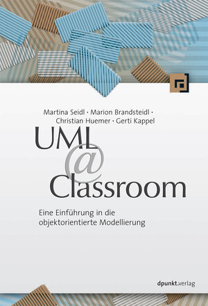 Buchcover UML @ Classroom | Martina Seidl | EAN 9783898647762 | ISBN 3-89864-776-5 | ISBN 978-3-89864-776-2