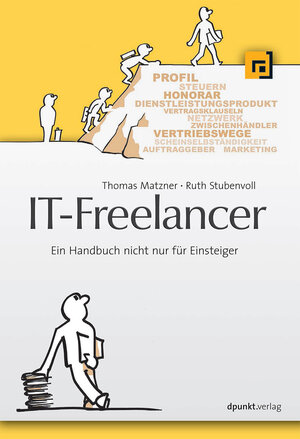 Buchcover IT-Freelancer | Thomas Matzner | EAN 9783898648134 | ISBN 3-89864-813-3 | ISBN 978-3-89864-813-4