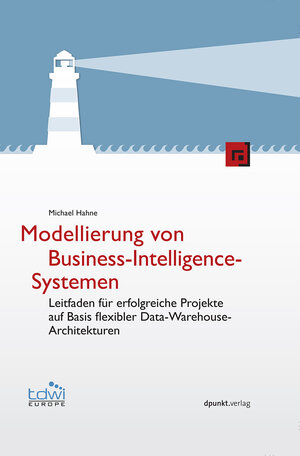 Buchcover Modellierung von Business-Intelligence-Systemen | Michael Hahne | EAN 9783898648271 | ISBN 3-89864-827-3 | ISBN 978-3-89864-827-1