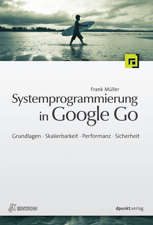 Buchcover Systemprogrammierung in Google Go | Frank Müller | EAN 9783898648868 | ISBN 3-89864-886-9 | ISBN 978-3-89864-886-8