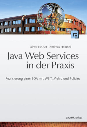 Buchcover Java Web Services in der Praxis | Oliver Heuser | EAN 9783898649872 | ISBN 3-89864-987-3 | ISBN 978-3-89864-987-2