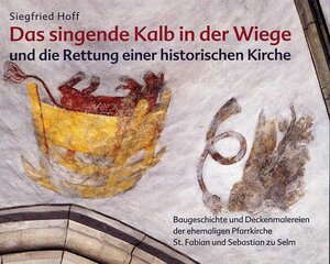 Buchcover Das singende Kalb in der Wiege und die Rettung einer historischen Kirche | Siegfried Hoff | EAN 9783898700016 | ISBN 3-89870-001-1 | ISBN 978-3-89870-001-6