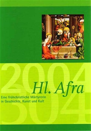 Buchcover Jahrbuch des Vereins für Augsburger Bistumsgeschichte / Hl. Afra - Eine frühchristliche Märtyrerin in Geschichte, Kunst und Kult  | EAN 9783898701860 | ISBN 3-89870-186-7 | ISBN 978-3-89870-186-0