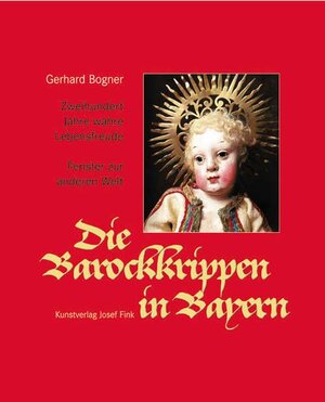Buchcover Die Barockkrippen in Bayern | Gerhard Bogner | EAN 9783898704069 | ISBN 3-89870-406-8 | ISBN 978-3-89870-406-9