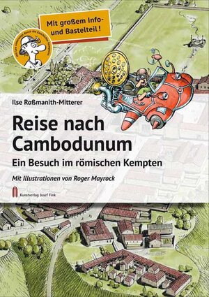 Buchcover Reise nach Cambodunum | IIlse Roßmanith-Mitterer | EAN 9783898707701 | ISBN 3-89870-770-9 | ISBN 978-3-89870-770-1