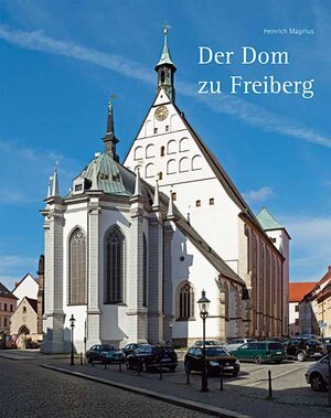 Buchcover Der Dom zu Freiberg | Heinrich Magirius | EAN 9783898708234 | ISBN 3-89870-823-3 | ISBN 978-3-89870-823-4