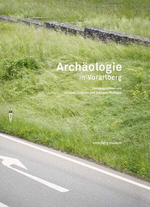Buchcover Archäologie in Vorarlberg  | EAN 9783898709835 | ISBN 3-89870-983-3 | ISBN 978-3-89870-983-5