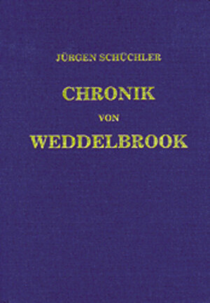 Buchcover Chronik von Weddelbrook | Jürgen Schüchler | EAN 9783898760577 | ISBN 3-89876-057-X | ISBN 978-3-89876-057-7