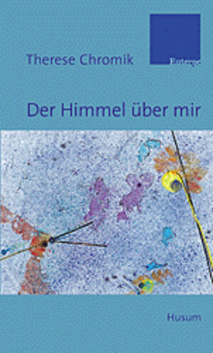 Buchcover Der Himmel über mir | Therese Chromik | EAN 9783898760973 | ISBN 3-89876-097-9 | ISBN 978-3-89876-097-3