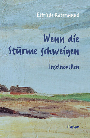 Buchcover Wenn die Stürme schweigen | Elfriede Rotermund | EAN 9783898761406 | ISBN 3-89876-140-1 | ISBN 978-3-89876-140-6