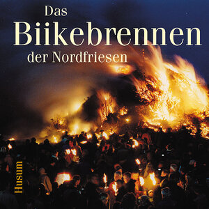Buchcover Das Biikebrennen der Nordfriesen | Albert Panten | EAN 9783898761604 | ISBN 3-89876-160-6 | ISBN 978-3-89876-160-4