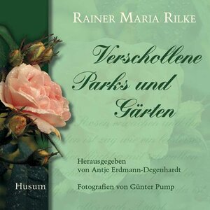 Buchcover Verschollene Parks und Gärten | Rainer M Rilke | EAN 9783898762458 | ISBN 3-89876-245-9 | ISBN 978-3-89876-245-8