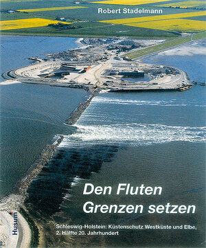 Buchcover Den Fluten Grenzen setzen | Robert Stadelmann | EAN 9783898763127 | ISBN 3-89876-312-9 | ISBN 978-3-89876-312-7