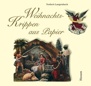 Buchcover Weihnachtskrippen aus Papier | Norbert Langenbach | EAN 9783898763141 | ISBN 3-89876-314-5 | ISBN 978-3-89876-314-1