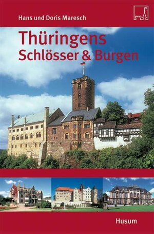 Buchcover Thüringens Schlösser und Burgen | Hans Maresch | EAN 9783898763516 | ISBN 3-89876-351-X | ISBN 978-3-89876-351-6