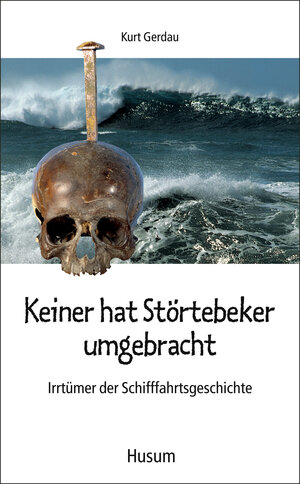 Buchcover Keiner hat Störtebeker umgebracht | Kurt Gerdau | EAN 9783898763523 | ISBN 3-89876-352-8 | ISBN 978-3-89876-352-3