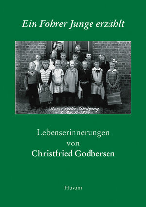 Buchcover Ein Föhrer Junge erzählt | Christfried Godbersen | EAN 9783898763660 | ISBN 3-89876-366-8 | ISBN 978-3-89876-366-0