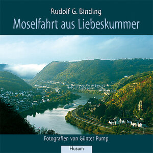 Buchcover Moselfahrt aus Liebeskummer | Rudolf G Binding | EAN 9783898764339 | ISBN 3-89876-433-8 | ISBN 978-3-89876-433-9