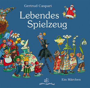 Buchcover Lebendes Spielzeug | Gertrud Caspari | EAN 9783898764483 | ISBN 3-89876-448-6 | ISBN 978-3-89876-448-3