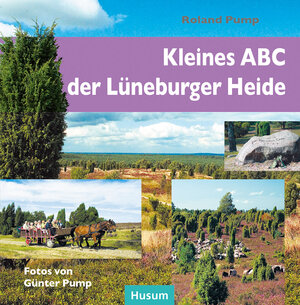 Buchcover Kleines ABC der Lüneburger Heide | Roland Pump | EAN 9783898764520 | ISBN 3-89876-452-4 | ISBN 978-3-89876-452-0