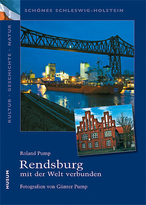 Buchcover Rendsburg – mit der Welt verbunden | Roland Pump | EAN 9783898764964 | ISBN 3-89876-496-6 | ISBN 978-3-89876-496-4