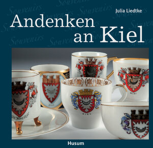 Buchcover Andenken an Kiel | Julia Liedtke | EAN 9783898766494 | ISBN 3-89876-649-7 | ISBN 978-3-89876-649-4