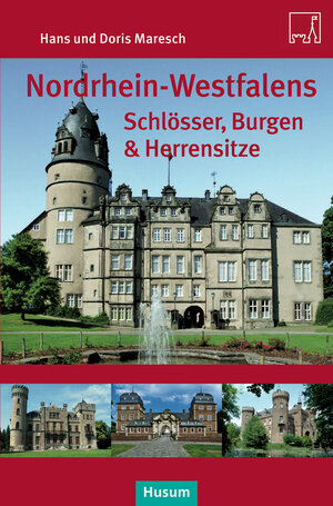 Buchcover Nordrhein-Westfalens Schlösser, Burgen & Herrenhäuser | Hans Maresch | EAN 9783898767170 | ISBN 3-89876-717-5 | ISBN 978-3-89876-717-0