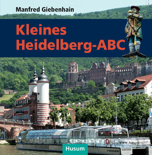 Buchcover Kleines Heidelberg-ABC | Manfred Giebenhain | EAN 9783898767330 | ISBN 3-89876-733-7 | ISBN 978-3-89876-733-0