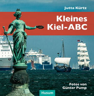Buchcover Kleines Kiel-ABC | Jutta Kürtz | EAN 9783898767491 | ISBN 3-89876-749-3 | ISBN 978-3-89876-749-1