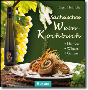 Buchcover Sächsisches Wein-Kochbuch | Jürgen Helfricht | EAN 9783898767590 | ISBN 3-89876-759-0 | ISBN 978-3-89876-759-0