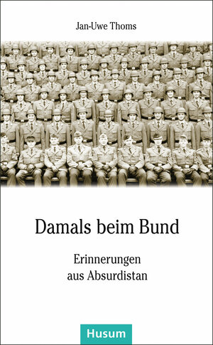 Buchcover Damals beim Bund | Jan-Uwe Thoms | EAN 9783898768146 | ISBN 3-89876-814-7 | ISBN 978-3-89876-814-6