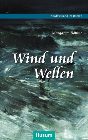Buchcover Wind und Wellen | Margarete Böhme | EAN 9783898769426 | ISBN 3-89876-942-9 | ISBN 978-3-89876-942-6