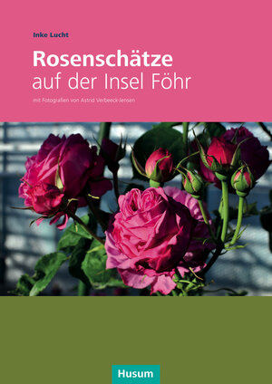Buchcover Rosenschätze auf der Insel Föhr | Inke Lucht | EAN 9783898769464 | ISBN 3-89876-946-1 | ISBN 978-3-89876-946-4