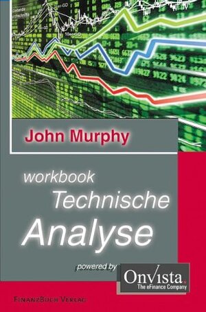 Buchcover Arbeitshandbuch zur Technischen Analyse | John Murphy | EAN 9783898790123 | ISBN 3-89879-012-6 | ISBN 978-3-89879-012-3