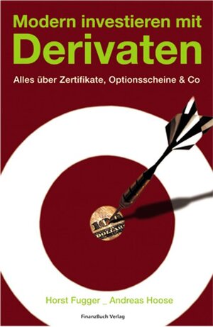 Buchcover Modern investieren mit Derivaten | Horst Fugger | EAN 9783898791144 | ISBN 3-89879-114-9 | ISBN 978-3-89879-114-4