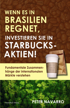 Wenn es in Brasilien regnet, investieren Sie in Starbucks-Aktien! Fundamentale Zusammenhänge der internationalen Märkte verstehen