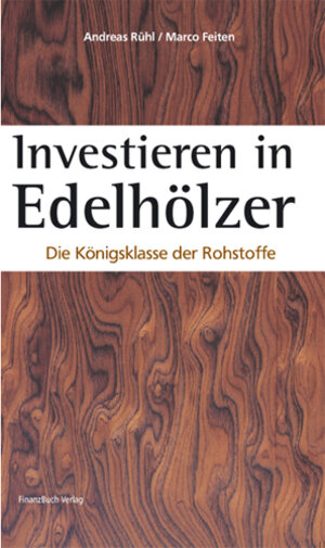 Buchcover Investieren in Edelhölzer | Andreas Rühl | EAN 9783898792943 | ISBN 3-89879-294-3 | ISBN 978-3-89879-294-3