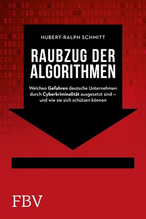Buchcover Raubzug der Algorithmen | Hubert-Ralph Schmitt | EAN 9783898793070 | ISBN 3-89879-307-9 | ISBN 978-3-89879-307-0