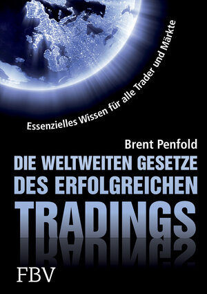 Buchcover Die weltweiten Gesetze des erfolgreichen Tradings | Brent Penfold | EAN 9783898796637 | ISBN 3-89879-663-9 | ISBN 978-3-89879-663-7