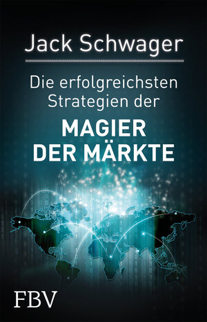 Buchcover Die erfolgreichsten Strategien der Magier der Märkte | Jack Schwager | EAN 9783898796743 | ISBN 3-89879-674-4 | ISBN 978-3-89879-674-3