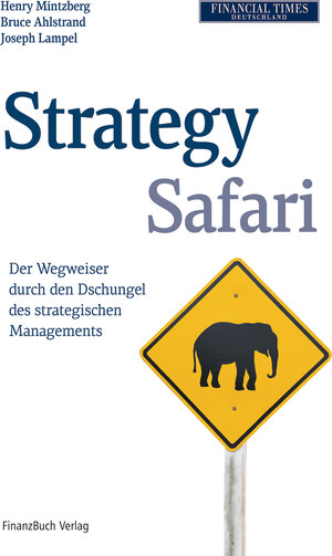 Buchcover Strategy Safari | Henry Mintzberg | EAN 9783898796750 | ISBN 3-89879-675-2 | ISBN 978-3-89879-675-0