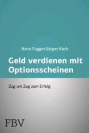 Buchcover Mehr Geld verdienen mit Optionsscheinen | Horst Fugger | EAN 9783898797375 | ISBN 3-89879-737-6 | ISBN 978-3-89879-737-5