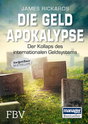 Buchcover Die Geldapokalypse | James Rickards | EAN 9783898797740 | ISBN 3-89879-774-0 | ISBN 978-3-89879-774-0