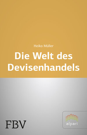 Buchcover Die Welt des Devisenhandels | Heiko Müller | EAN 9783898798105 | ISBN 3-89879-810-0 | ISBN 978-3-89879-810-5