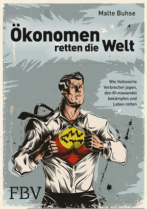 Buchcover Ökonomen retten die Welt | Malte Buhse | EAN 9783898798228 | ISBN 3-89879-822-4 | ISBN 978-3-89879-822-8