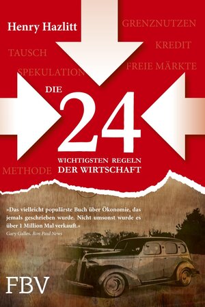 Buchcover Die 24 wichtigsten Regeln der Wirtschaft | Henry Hazlitt | EAN 9783898798556 | ISBN 3-89879-855-0 | ISBN 978-3-89879-855-6